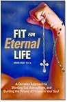 Fit for Eternal Life