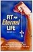 Fit for Eternal Life by Kevin Vost