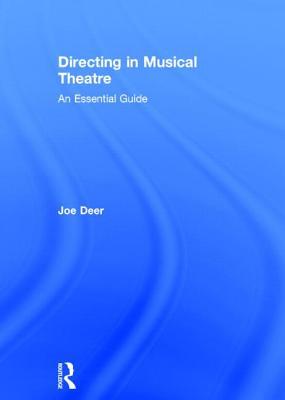 Directing in Musical Theatre: An Essential Guide (Hardcover)