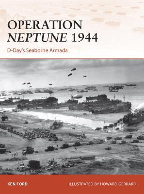 Operation Neptune 1944: D-Day’s Seaborne Armada (Campaign, 268)