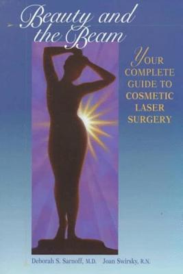Beauty and the Beam: The Complete Guide to Cosmetic Laser Surgery