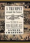 A Trumpet around the Corner: The Story of New Orleans Jazz (American Made Music Series)