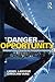 Danger and Opportunity