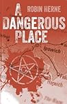 A Dangerous Place by Robin Herne Course Leader R... A Dangerous Place by Robin Herne Course Leader R...