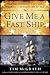 Give Me a Fast Ship: The Continental Navy and America's Revolution at Sea