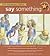Say Something by Peggy Moss