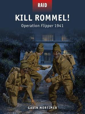 Kill Rommel!: Operation Flipper 1941 (Raid, 43)