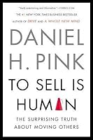 To Sell Is Human: The Surprising Truth About Moving Others
