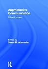 Augmentative Communication: Clinical Issues (Physical & Occupational Therapy in Pediatrics) Augmentative Communication: Clinical Issues (Physical & Occupational Therapy in Pediatrics)