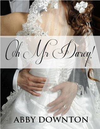 Oh Mr Darcy! (Kindle Edition)