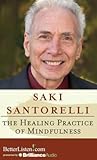 The Healing Practice of Mindfulness The Healing Practice of Mindfulness