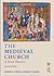 The Medieval Church: A Brief History