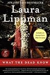 What the Dead Know by Laura Lippman