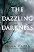 The Dazzling Darkness