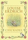 Chickadee by Louise Erdrich