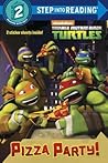 Pizza Party! (Teenage Mutant Ninja Turtles) (Step into Reading)
