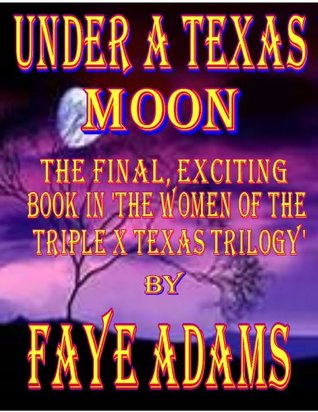 Under A Texas Moon (Triple X Texas Women, #3)