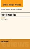 Prosthodontics, An Issue of Dental Clinics (Volume 58-1) (The Clinics: Dentistry, Volume 58-1)
