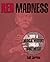 Red Madness: How a Medical ...