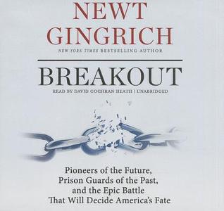 Breakout: Pioneers of the Future, Prison Guards of the Past, and the Epic Battle That Will Decide America's Fate (LIBRARY EDITION)