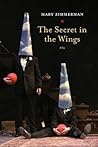 The Secret in the Wings by Mary Zimmerman