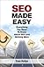 SEO Made Easy: Everything Y...