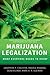 Marijuana Legalization: What Everyone Needs to Know®