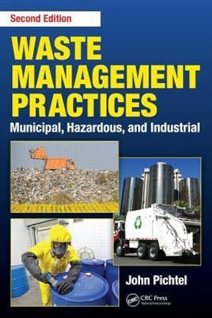 Waste Management Practices: Municipal, Hazardous, and Industrial