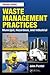 Waste Management Practices: Municipal, Hazardous, and Industrial