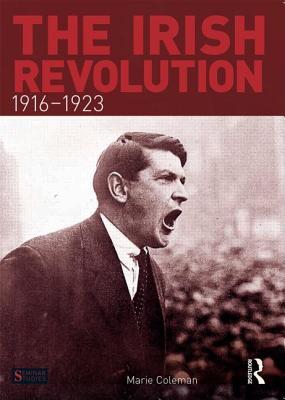 The Irish Revolution, 1916-1923 (Seminar Studies)