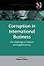 Corruption in International Business: The Challenge of Cultural and Legal Diversity