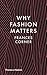 Why Fashion Matters