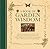 Book of Garden Wisdom: Organic gardening hints, tips and folklore from yesteryear, from companion planting to compost, with 150 glorious photographs