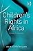 Children's Rights in Africa: A Legal Perspective