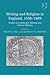 Writing And Religion In England, 1558 1689: Studies In Community Making And Cultural Memory