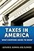 Taxes in America: What Ever...