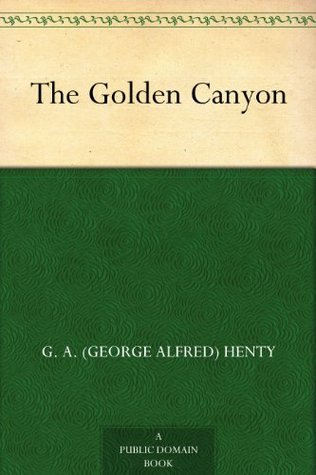 The Golden Canyon Contents: The Golden Canyon / The Stone Chest (Kindle Edition)