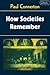How Societies Remember (Themes in the Social Sciences)