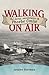 Walking on Air: The Aerial ...