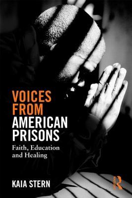 Voices from American Prisons: Faith, Education and Healing