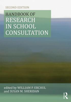 Handbook of Research in School Consultation (Consultation, Supervision, and Professional Learning in School Psychology Series)