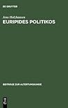 Euripides Politikos: Recht und Rache in 'Orestes' und 'Bakchen' (Beiträge zur Altertumskunde, 185) (German Edition)
