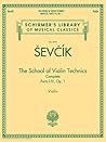 Sevcik: The School of Violin Technics Complete, Op. 1 | Violin Sheet Music Book for Technique Practice and Study | Schirmer Library Volume 2091 | ... (Schirmers Library of Musical Classics)