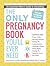 The Only Pregnancy Book You'll Ever Need by Paula Ford-Martin
