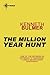 The Million Year Hunt