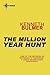 The Million Year Hunt