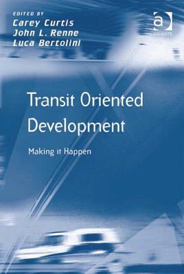 Transit Oriented Development: Making It Happen