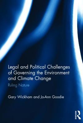 Legal and Political Challenges of Governing the Environment and Climate Change: Ruling Nature