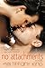 No Attachments (Woodfalls Girls, #1)