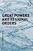 Great Powers and Regional Orders: The United States and the Persian Gulf